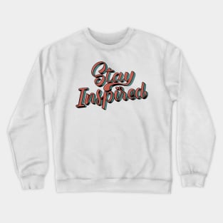 Stay Inspired Lettering Crewneck Sweatshirt